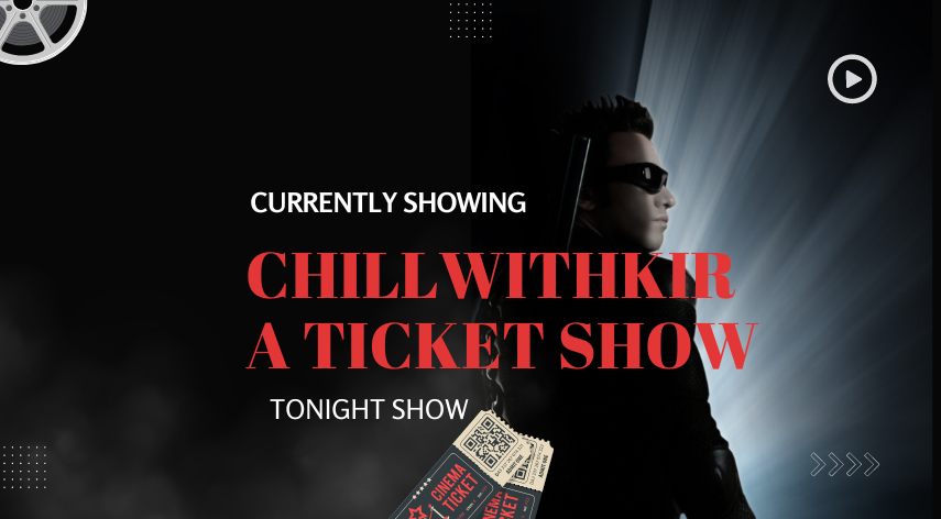 Chillwithkira Ticket Show